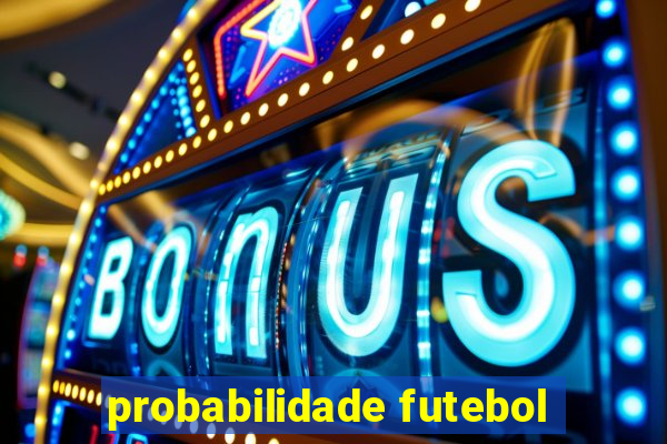 probabilidade futebol